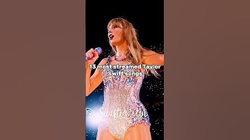 13 most streamed Taylor Swift songs #taylorswift #erastour #swiftie #music