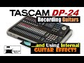 Tascam dp24dp32 digital portastudio recording guitars  internal guitar effects