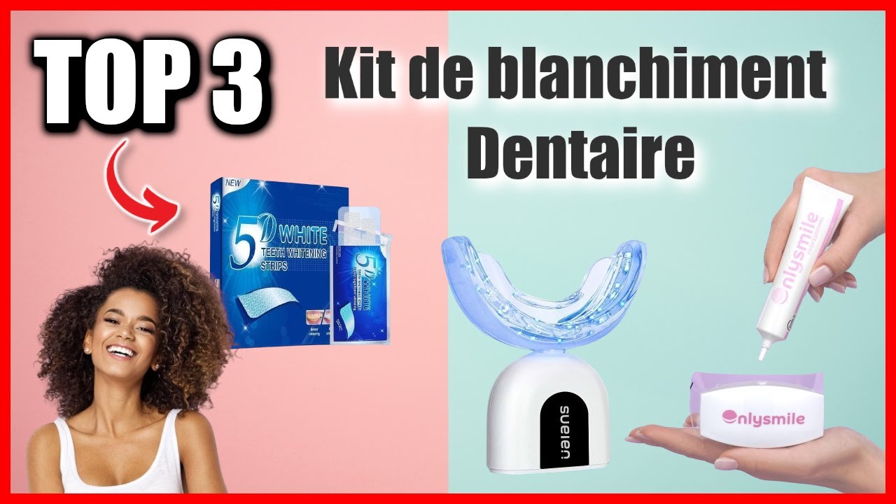 TOP 3 MEILLEUR KIT DE BLANCHIMENT DENTAIRE 2024 YouTube — free download
