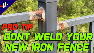 Dont weld new iron fence. Tips for #wroughtiron .