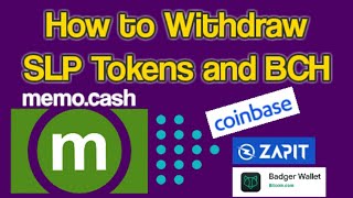 How to Withdraw SLP Tokens and BCH from Memo.Cash | Bitcoin Cash Coinbase | Zapit Wallet | Badger