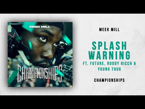 Meek Mill – Splash Warning Ft. Future, Roddy Ricch & Young Thug (Championships)