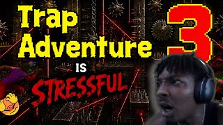 Trap Adventure 3 Gone Make Me Break Everything🤬🤬