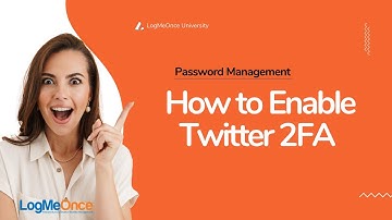 How to Enable Twitter 2FA (Two Factor Authentication) with Google Authenticator & LogMeOnce!