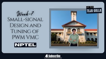 Week 7 | Small-signal Tuning and Design of PWM VMC | NPTEL