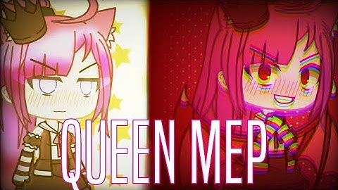 👑 Queen - Gacha M.E.P 👑 * BACKUPS ARE OPEN * --- 21/23 DONE