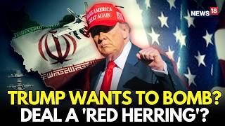 LIVE | US President Trump Ready To Bomb Iran? Negotiations Dismissed as a “Red Herring” | N18G