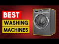 BEST WASHING MACHINE - Top 7 Best Washing Machines In 2021