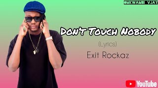 Exit - Don’t Touch Nobody || Lyrics ||