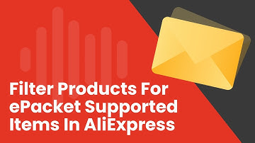 How to Filter Products for ePacket Supported Items in AliExpress