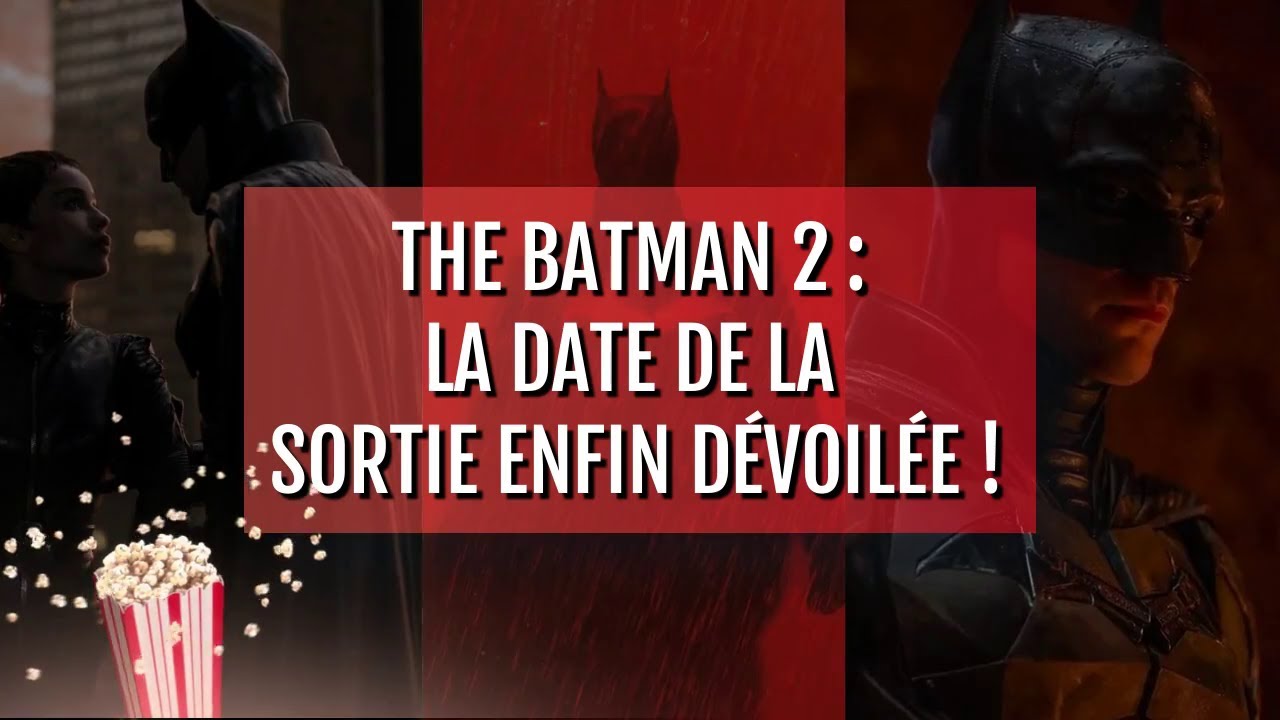 The Batman 2 Date De Sortie