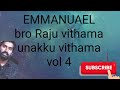 Emmanuel  bro raju  vetkama unakku vetkama vol 42013