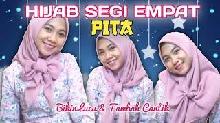 Tutorial HIJAB Part 2 || SEGI EMPAT PITA || Bikin Lucu dan tambah Cantik