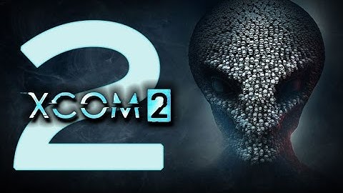 VikingBrent Sucks at XCOM 2 - Twitch Stream Part 2