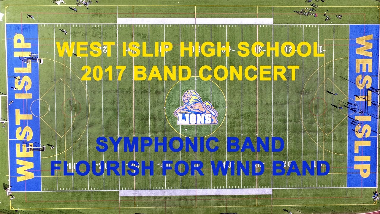 WEST ISLIP HIGH SCHOOL 2017 SYMPHONIC BAND FLOURISH YouTube