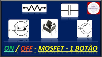 LIGA/DESLIGA - ON/OFF COM MOSFET (APENAS 1 BOTÃO)