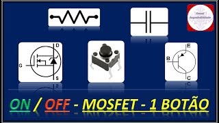 LIGA/DESLIGA  ON/OFF COM MOSFET (APENAS 1 BOTÃO)