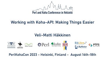 Veli-Matti Häkkinen: Working with Koha-API: Making Things Easier | PerlKohaCon 2023