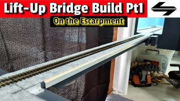Building the Lift-Up Bridge Part 1 - The Escarpment - November 2022