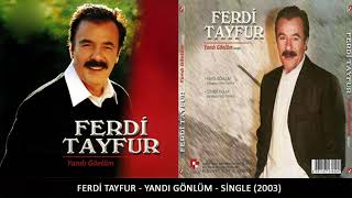 Ferdi Tayfur - Yandı Gönlüm / Single (2003)