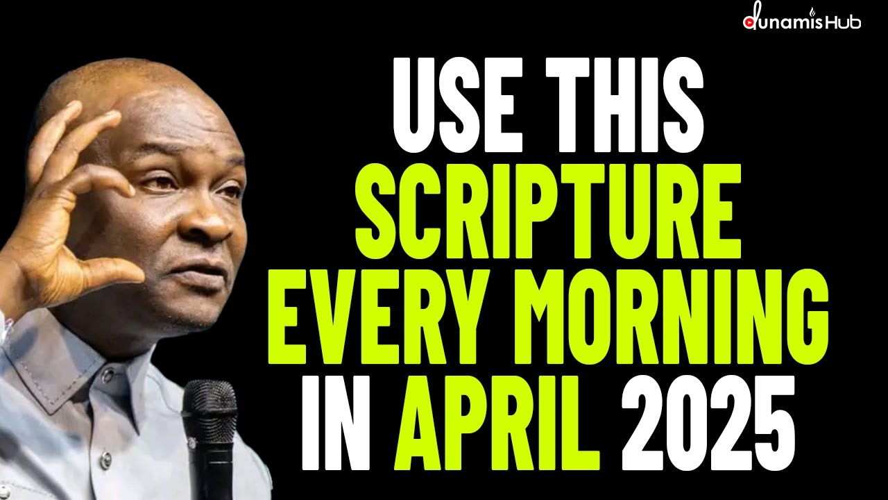 USE THIS SCRIPTURES EVERY MORNING IN APRIL 2025 APOSTLE JOSHUA SELMAN ...