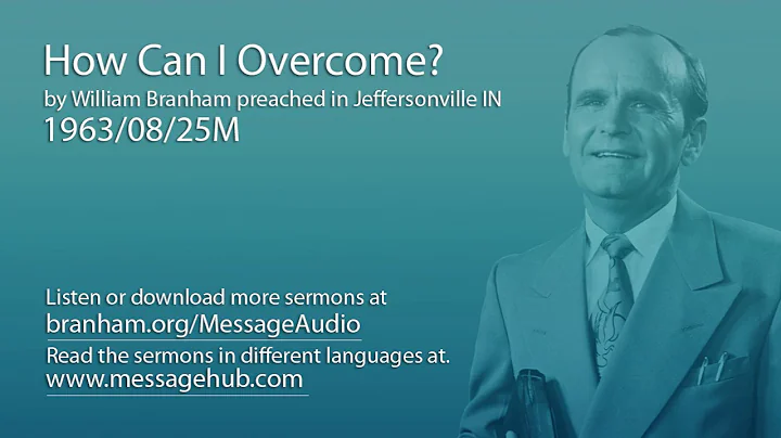 How Can I Overcome? (William Branham 63/08/25M)