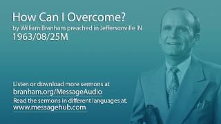 How Can I Overcome? (William Branham 63/08/25M) screenshot 5