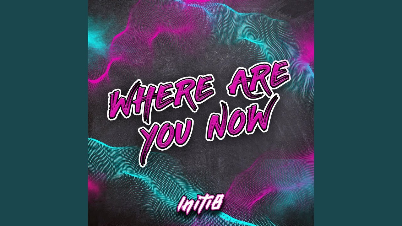 Where Are You Now YouTube Music