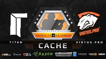 Titan vs Virtus.pro - Cache (FACEIT League 2015 Stage 2 EU)