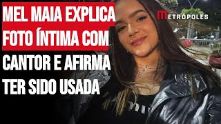 Mel Maia explica foto íntima com cantor e afirma ter sido usada