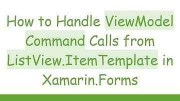 How to Handle ViewModel Command Calls from ListView.ItemTemplate in Xamarin.Forms