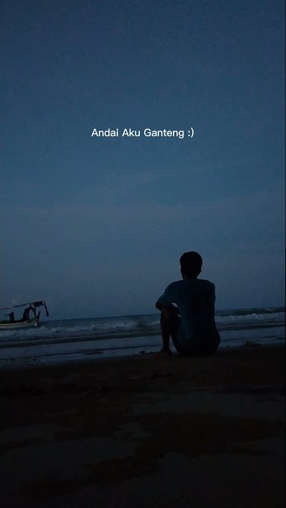Story' Wa Sadboy||Cocok Buat Yang Lagi Patah Hati