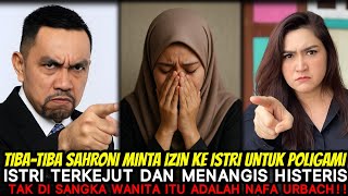  Sahroni Mendadak Minta Restu Istri untuk Poligami, Istri Menangis Saat Tahu Wanita Itu Adalah.... 