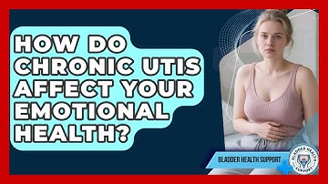 How Do Chronic UTIs Affect Your Emotional Health? | Bladder Health Support News