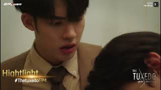 Hilghlight The Tuxedo EP.4 ห้ามเลือดหรือดูดพิษกันแน่นะ...