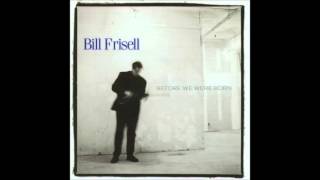 Bill Frisell - Some Song And Dance, part 1: Freddy&#39;s Step
