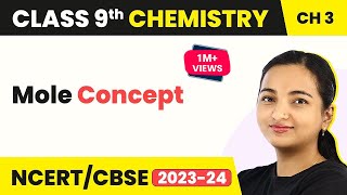 Class 9 Chemistry Chapter 3 | Mole Concept - Atoms and Molecules