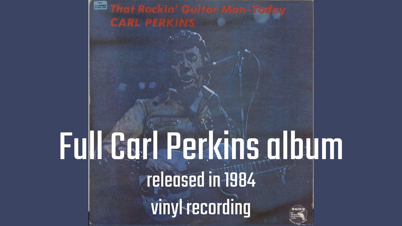 Carl Perkins - That Rockin' Guitar Man (Full Album) 1984