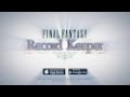 FINAL FANTASY Record Keeper  (Announcement Trailer)