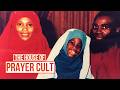 The Horrific Crimes of Mother Anna (Leader of The House of Prayer CULT)