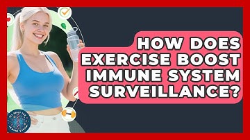 How Does Exercise Boost Immune System Surveillance? - All About the Immune System