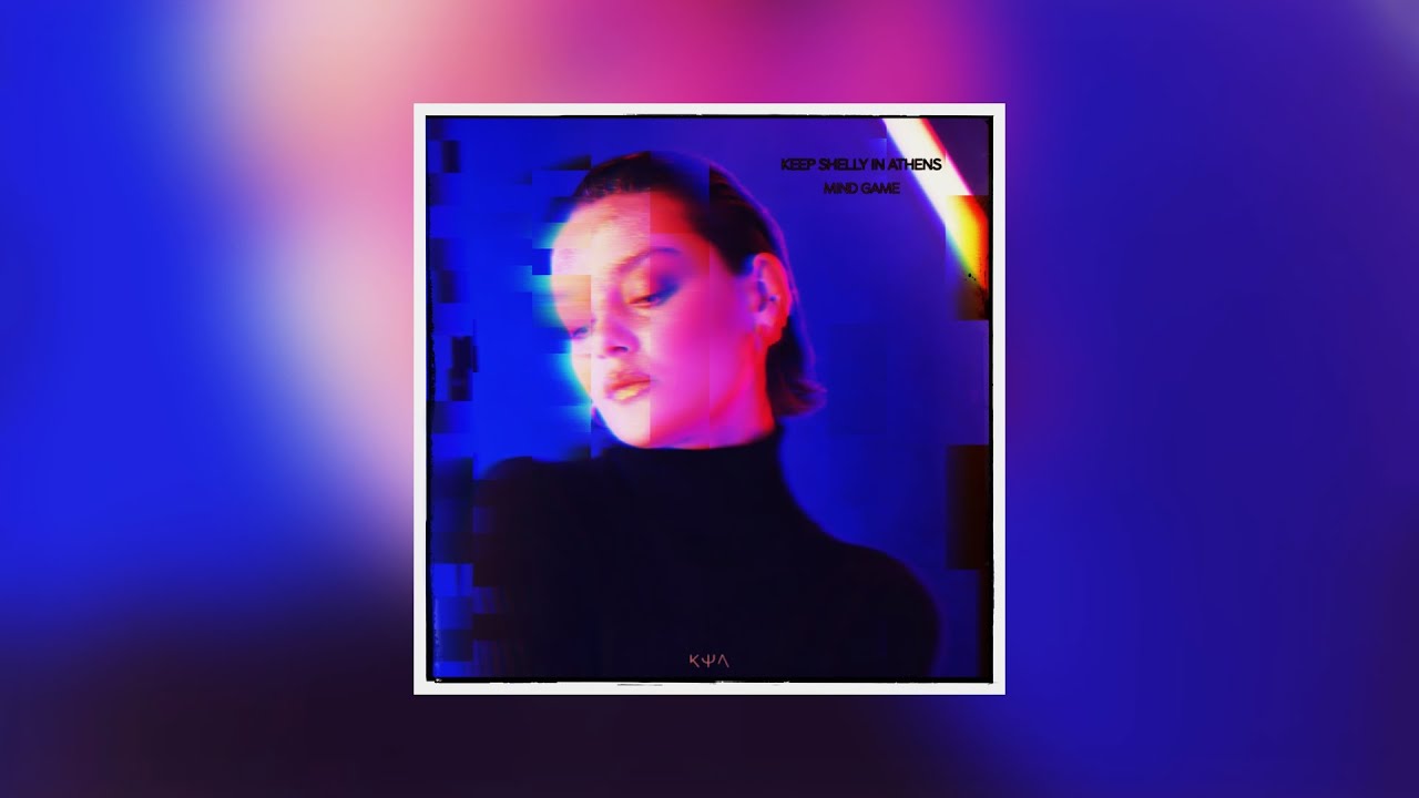 Смотреть «Keep Shelly in Athens - Mind Game» на YouTube Смотреть «Keep Shelly in Athens - Mind Game» на YouTube