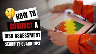 How To Conduct A Security Risk Assessment | Security Guard Tips