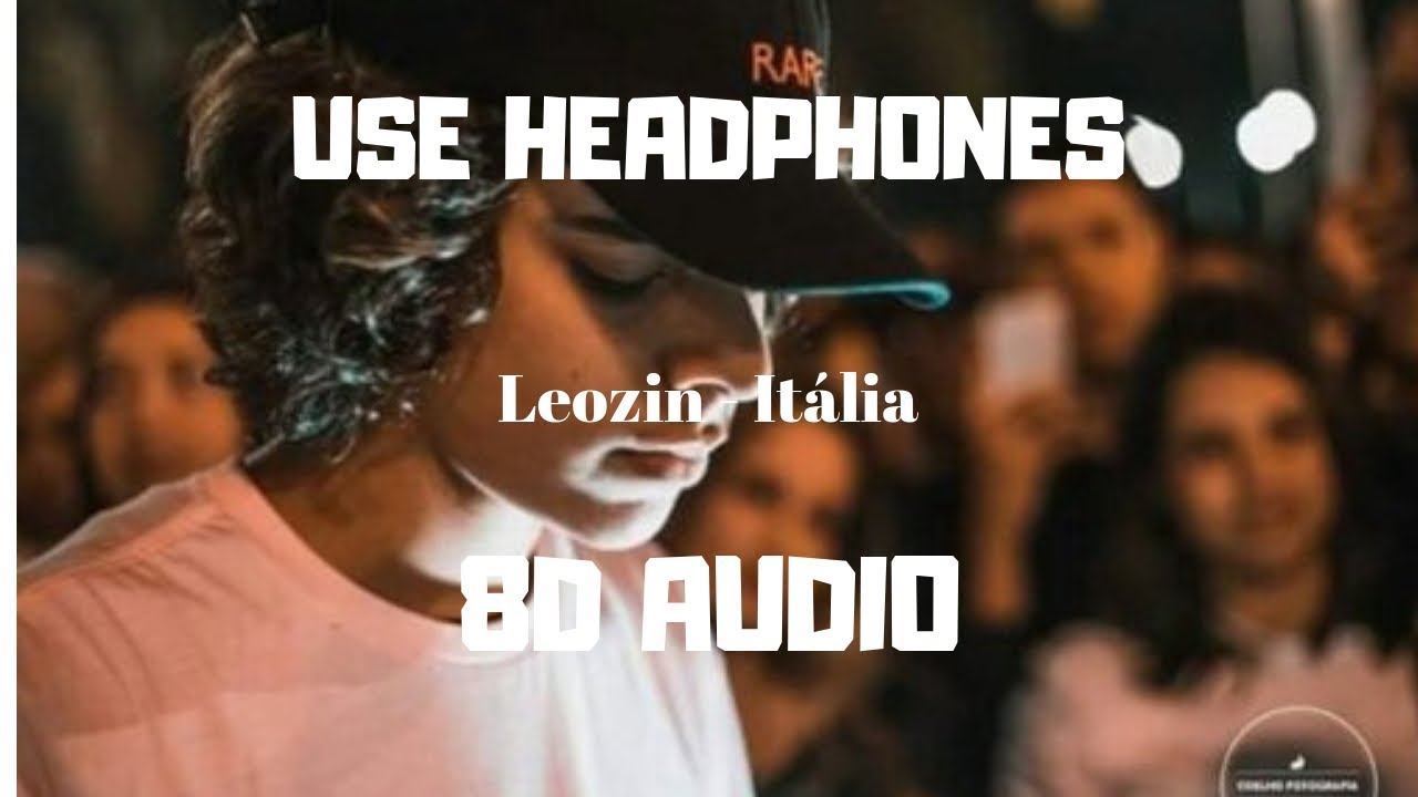 Leozin - Itália (8D AUDIO)