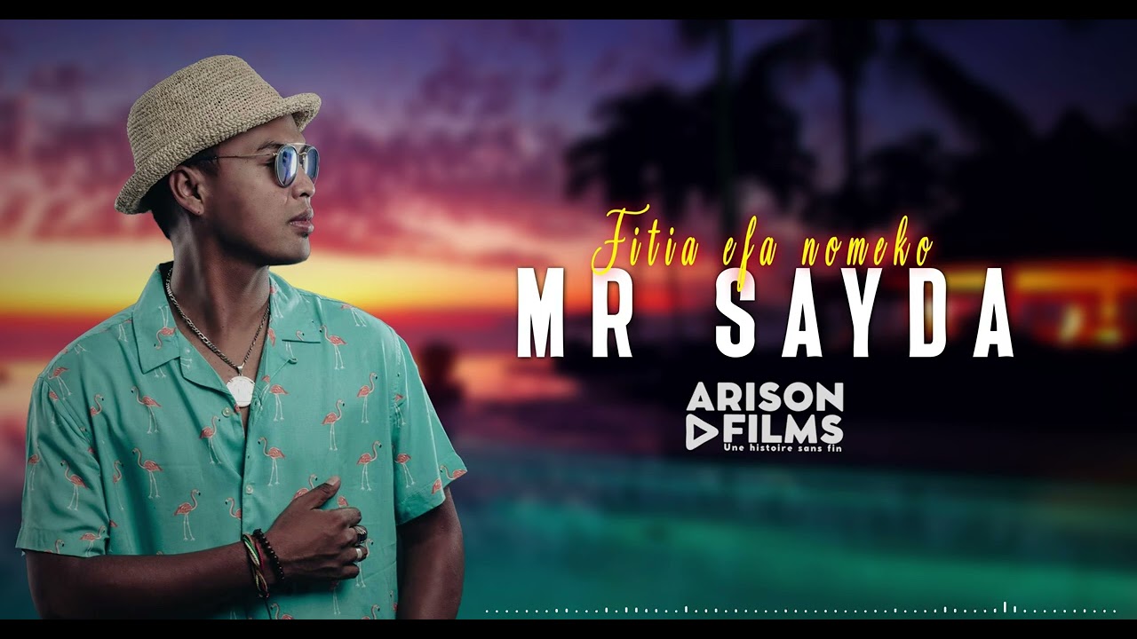 Mr SAYDA   FITIA EFA NOMEKO Lyrics by ARISON Films