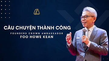 Câu Chuyện Thành Công FCA Foo Howe Kean
