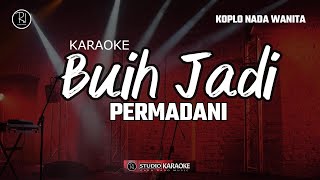 BUIH JADI PERMADANI KARAOKE KOPLO NADA WANITA