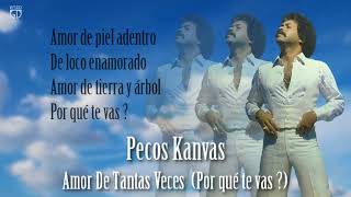 Pecos Kanvas - Amor De Tantas Veces / Por Qué Te Vas ? - 1980