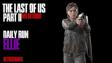 Daily Run as Ellie 12/2/25 [GROUNDED, TROPHY RUN] [PS5] | Last of Us Pt II Remastered | No Return