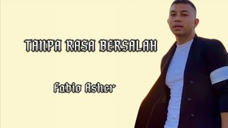 Download lagu Fabio Asher~tanpa Rasa Bersalah Entah Apa Salah Dan Dosaku Hingga Tu Mp3 Video Mp4